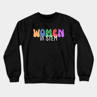 Women in STEM, Female Scientist, Girls in Science Crewneck Sweatshirt
